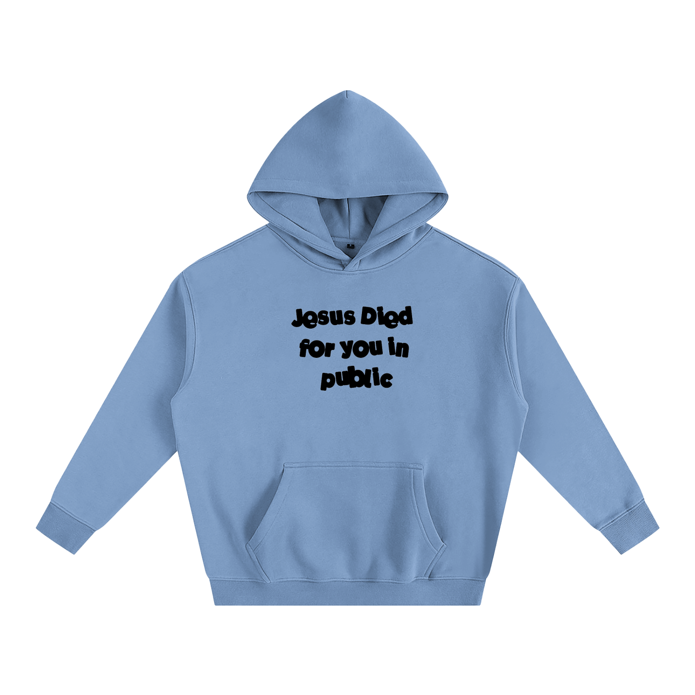 Jesus Died For You in Public - Unisex - Hoodie
