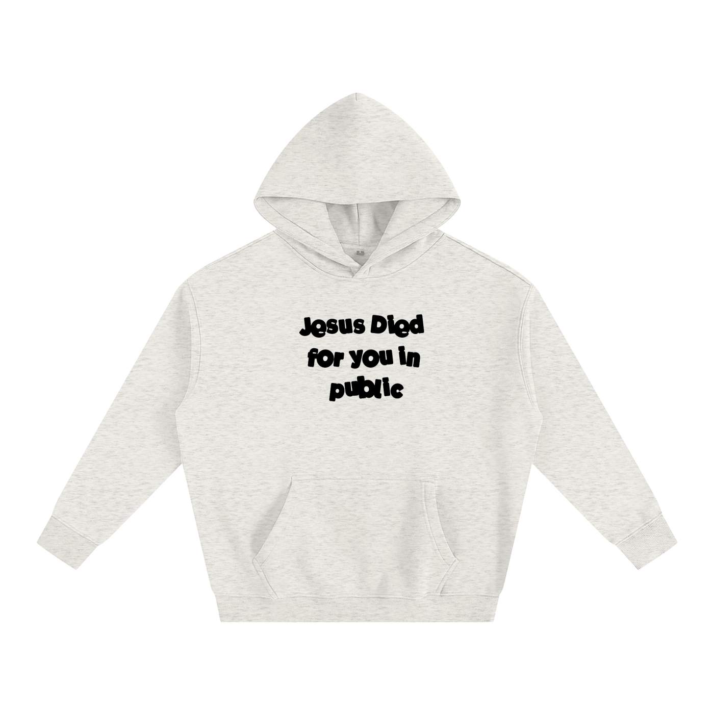 Jesus Died For You in Public - Unisex - Hoodie