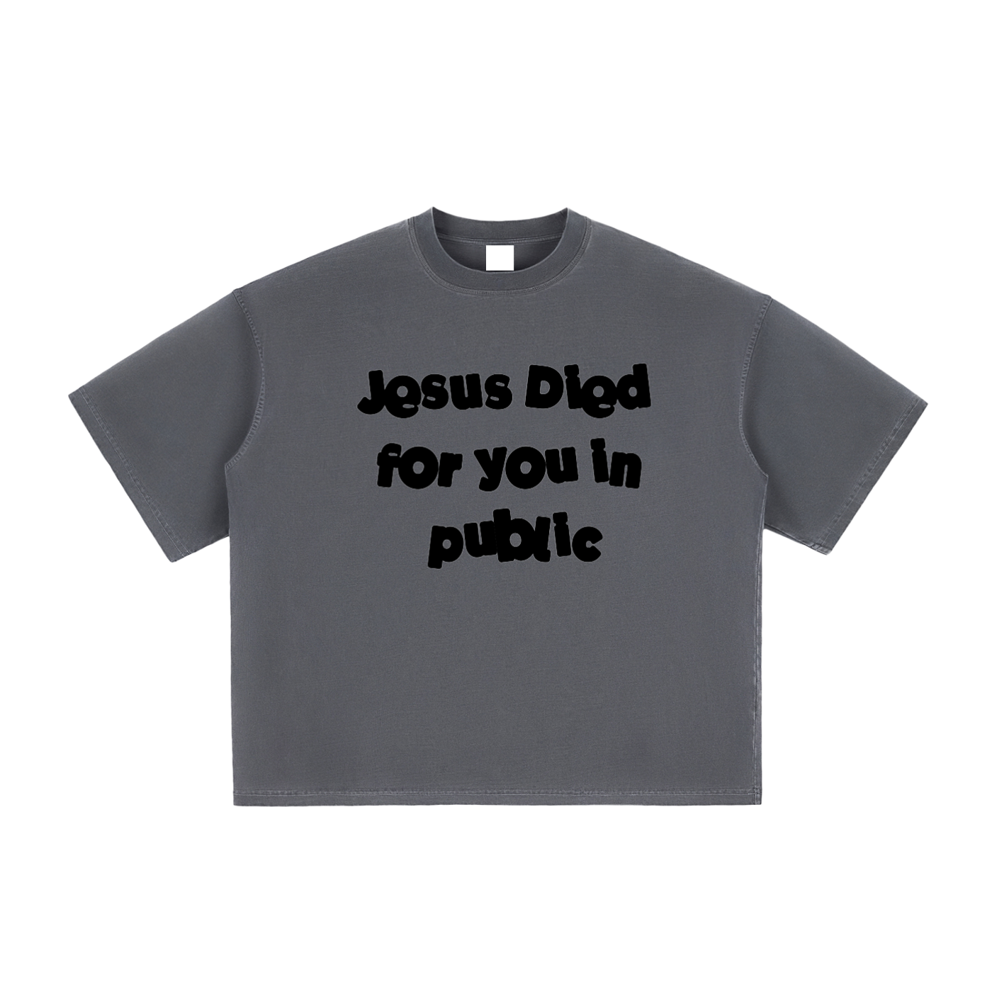Jesus Died for you in public - Unisex - T-shirt