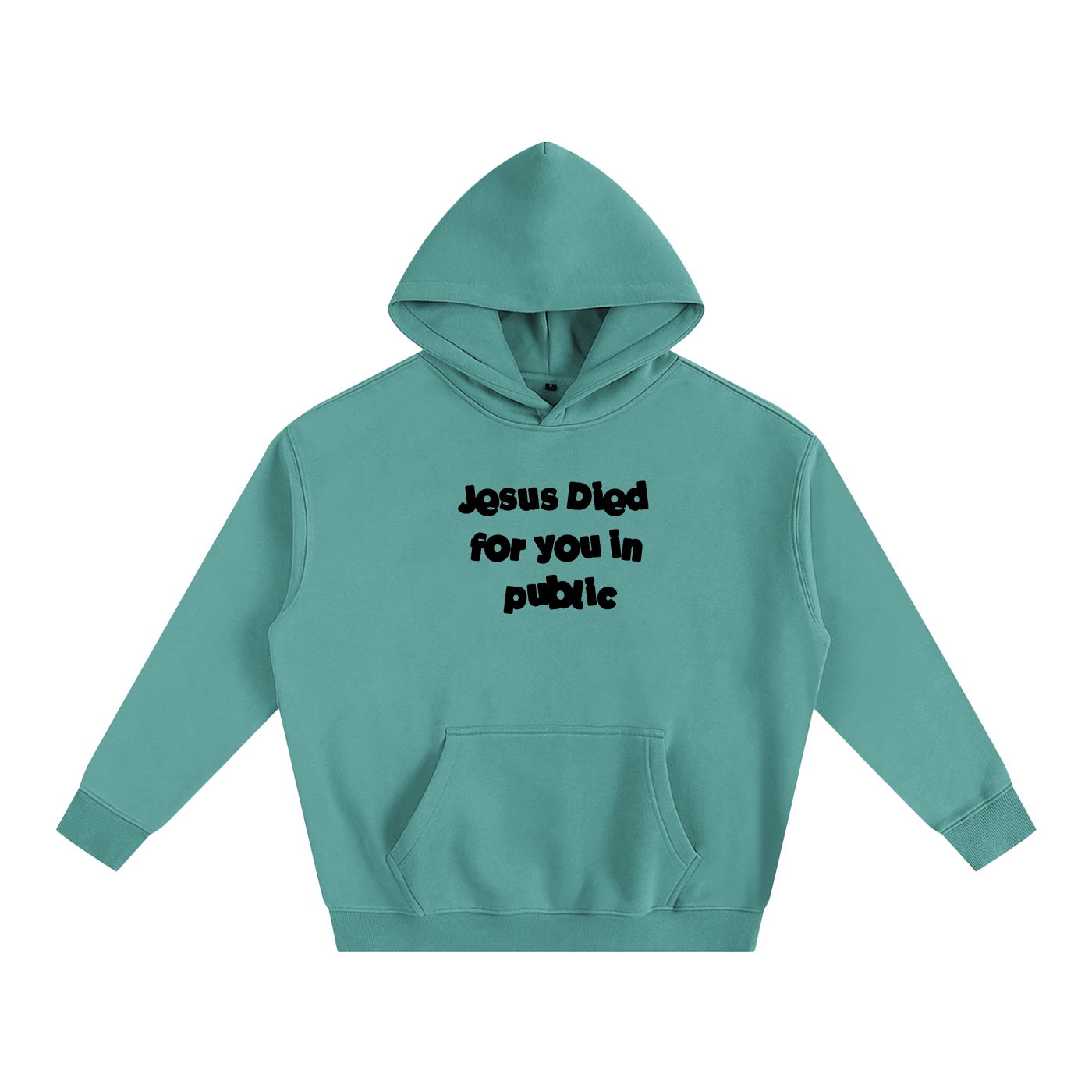 Jesus Died For You in Public - Unisex - Hoodie