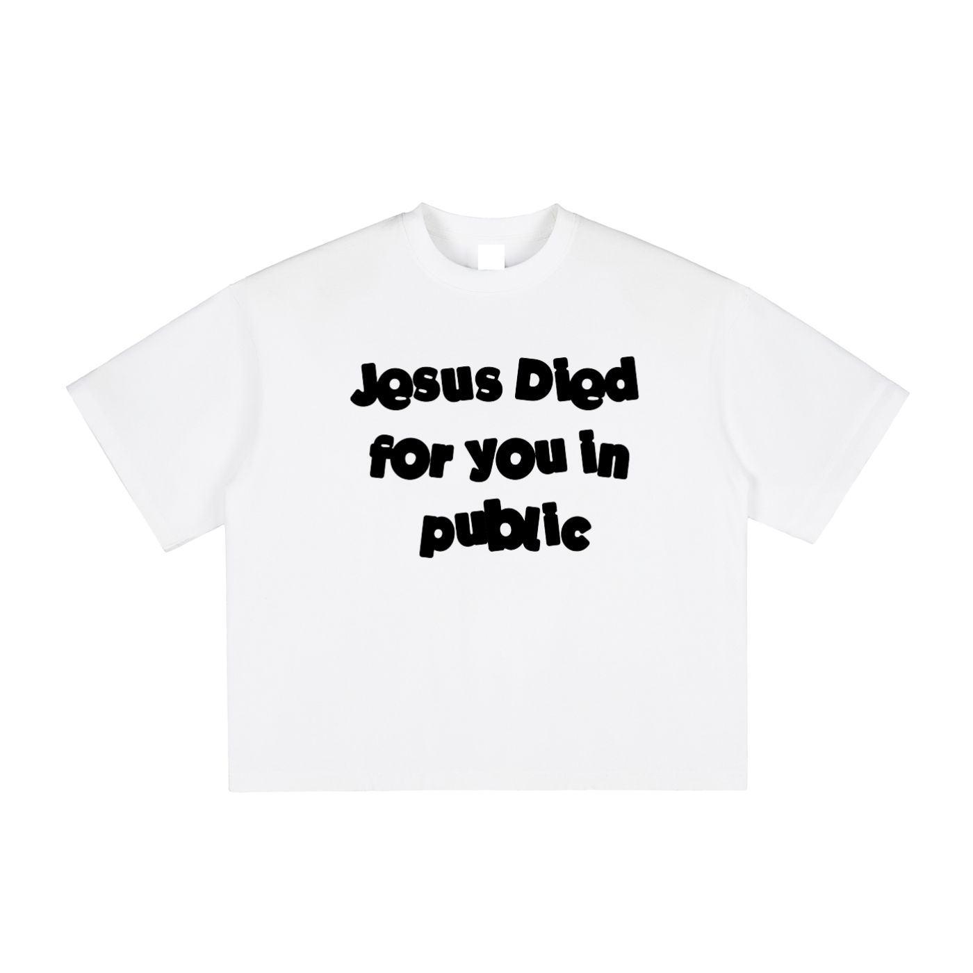 Jesus Died for you in public - Unisex - T-shirt