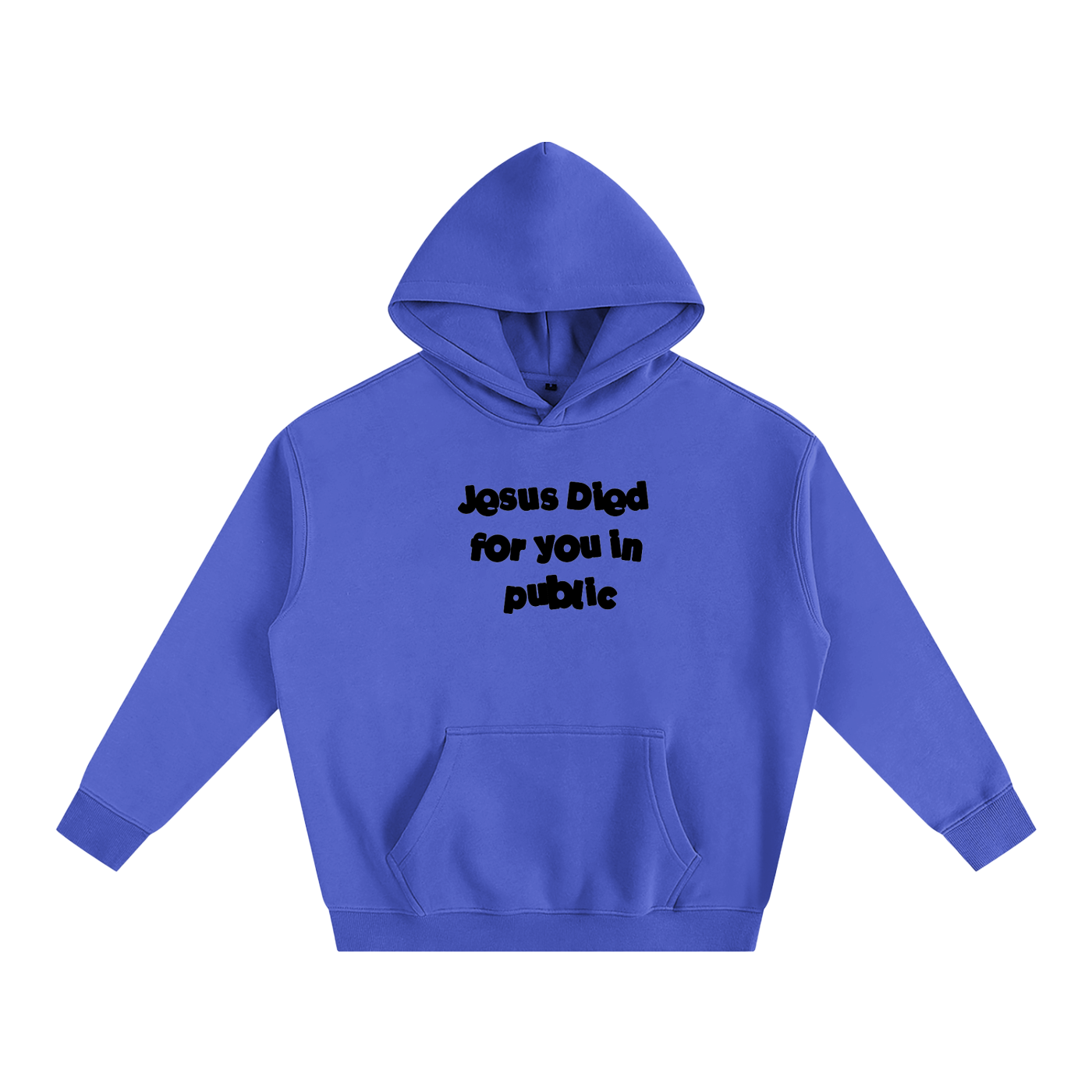 Jesus Died For You in Public - Unisex - Hoodie